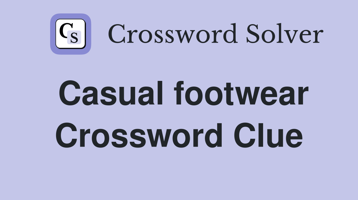 Casual footwear Crossword Clue Answers Crossword Solver